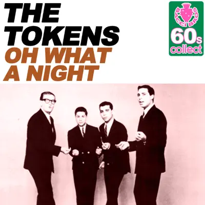 Oh What a Night (Remastered) - Single - The Tokens