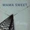 Cats and Dogs - Mama Sweet lyrics