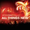 All Things New (JPCC Worship) [Live]