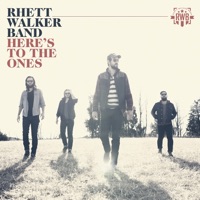 Here's to the Ones - Single - Rhett Walker Band