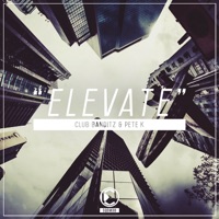 Elevate - Single - Club Banditz & Pete K