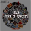 Life, Lies, & Luxury