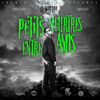 Petits meurtres entre amis (French Bakery Presents) [feat. Aketo & Sidi Sid] - DJ Weedim
