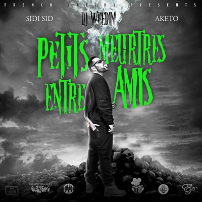 Petits meurtres entre amis (French Bakery Presents) [feat. Aketo & Sidi Sid]