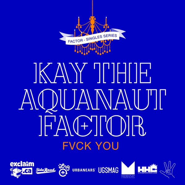 Fvck You (feat. Kay the Aquanaut) - Single - Factor