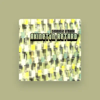 Listen to Akinetón Retard, watch music videos, read bio, see tour dates & more!