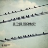 Is This Techno? Vol. 18