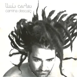 Camina Descalç - Lluís Cartes