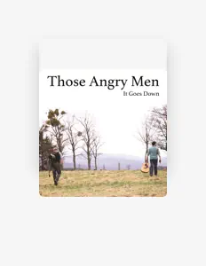 Those Angry Men सुनें, म्यूज़िक वीडियो देखें, बायो पढ़ें, दौरे की तारीखें और बहुत कुछ देखें!