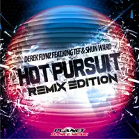 Hot Pursuit (Radio Edit) [feat. King Tef & Shun Ward] — Derek Flynz