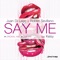 Say Me (Dub Mix) [feat. Keisy] - Juan Di Lago & Robert Sevillano lyrics