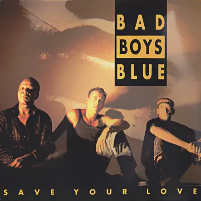 Save Your Love - EP - Bad Boys Blue