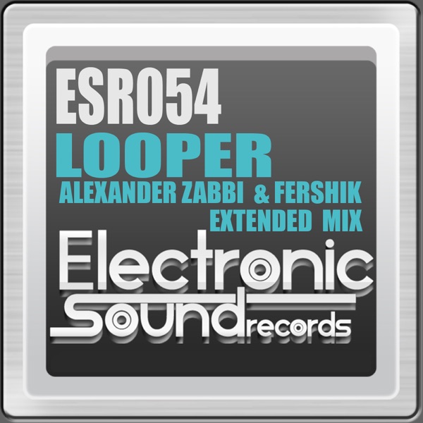 Looper (Extended Mix) - Single - Alexander Zabbi & Fershik