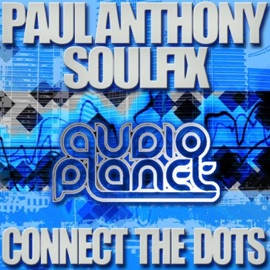 Connect the Dots Paul Anthony & Soulfix