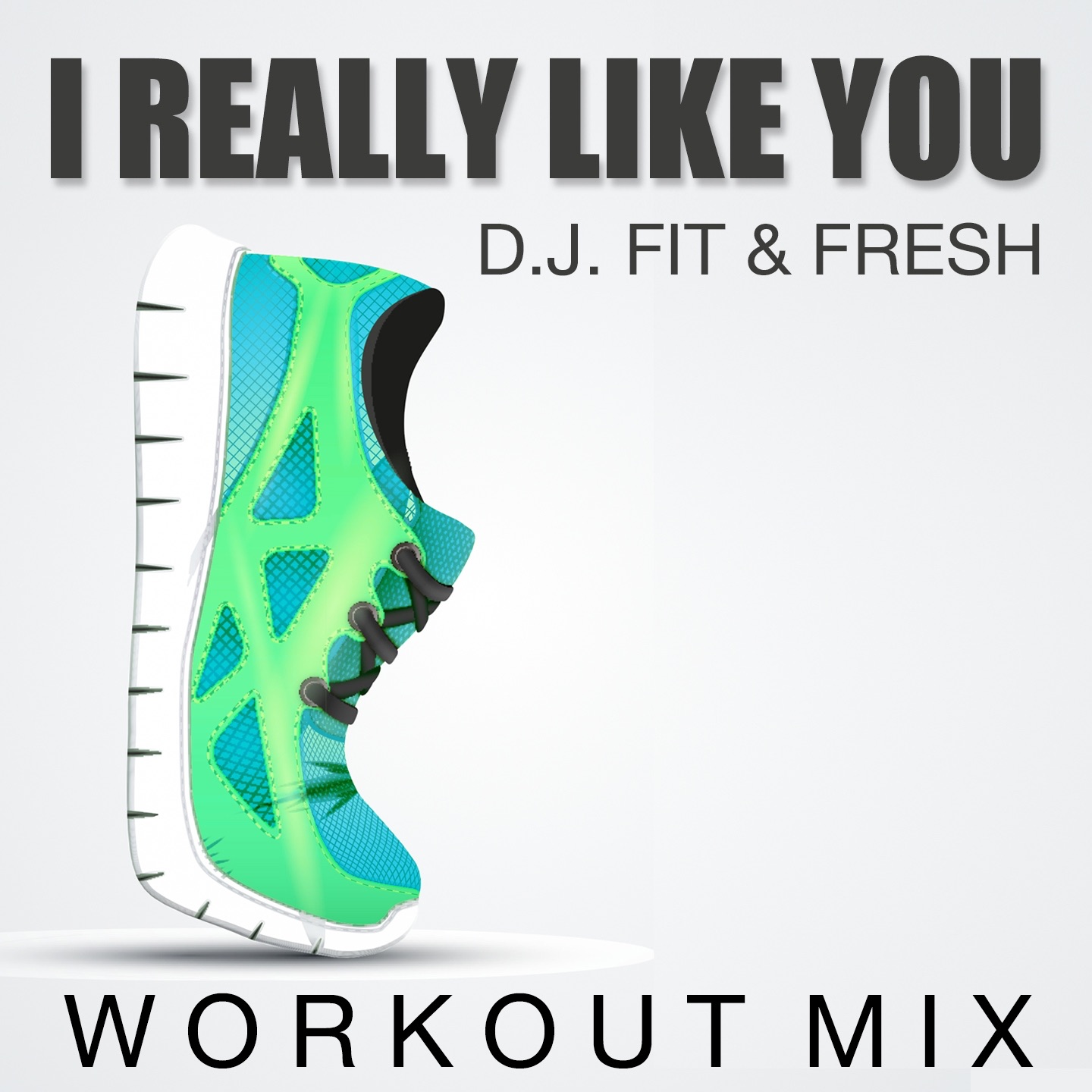 I Really Like You (Workout Mix) - Single