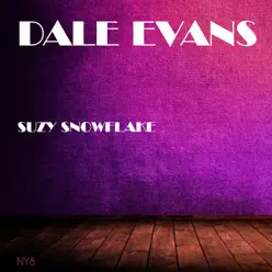 Suzy Snowflake - Single - Dale Evans Suzy Snowflake - Single - Dale Evans