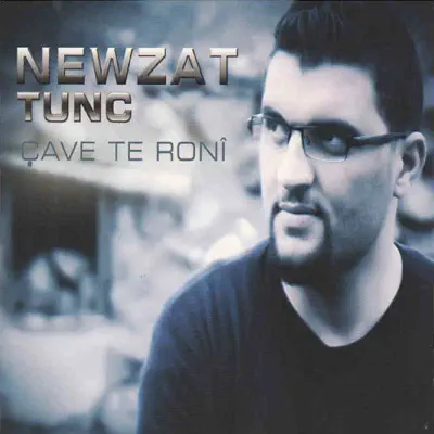 Listen to Çave Te Roni by Newzat Tunç