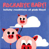 Lullaby Renditions of Pink Floyd - Rockabye Baby!