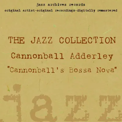 Cannonball's Bossa Nova - Cannonball Adderley Cannonball's Bossa Nova - Cannonball Adderley