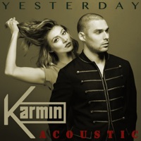 Yesterday (Acoustic) - Single - Karmin