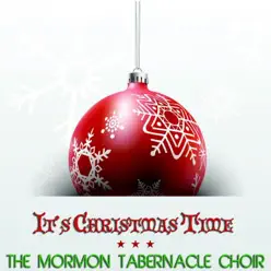 It's Christmas Time (Remastered) - Mormon Tabernacle Choir It's Christmas Time (Remastered) - Mormon Tabernacle Choir
