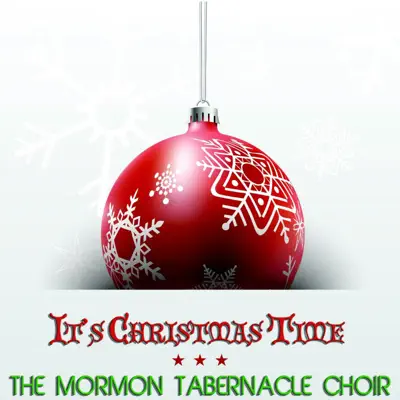 It's Christmas Time (Remastered) - Mormon Tabernacle Choir It's Christmas Time (Remastered) - Mormon Tabernacle Choir