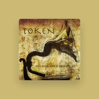 Listen to Token, watch music videos, read bio, see tour dates & more!