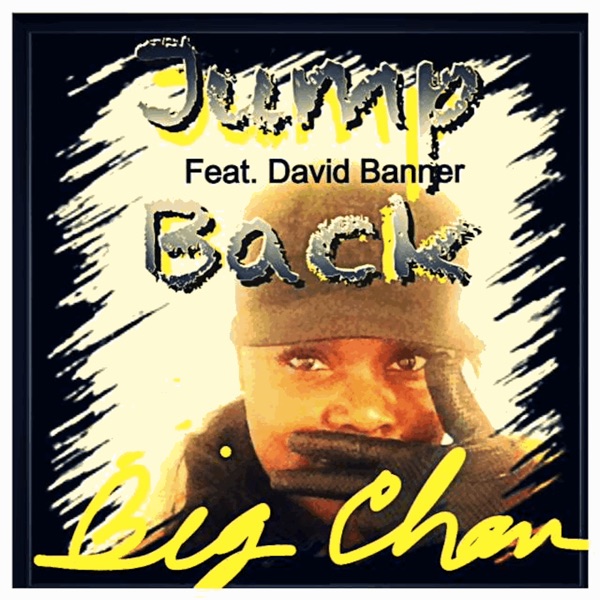 Jump Back (feat. David Banner) - Single - Big Chan