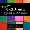 Top 20 Children's Hymns and Songs (Backing Tracks)