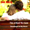 I'm a Fool to Care - Single