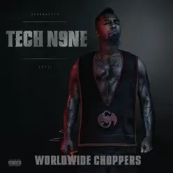 Worldwide Choppers (feat. Busta Rhymes, Ceza, D-Loc, JL B.Hood, Twista, Twisted Insane, Uso & Yelawolf) - Single - Tech N9ne