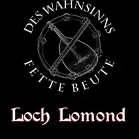 Loch Lomond — Des Wahnsinns Fette Beute