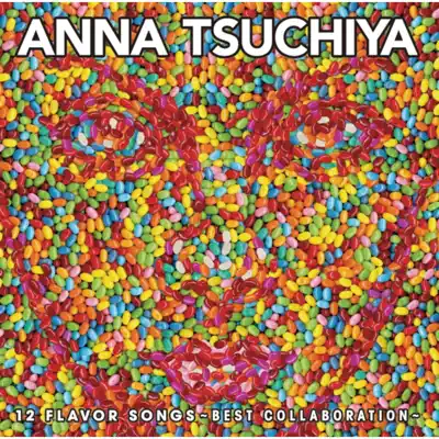 12 FLAVOR SONGS~BEST COLLABORATION~ - Anna Tsuchiya