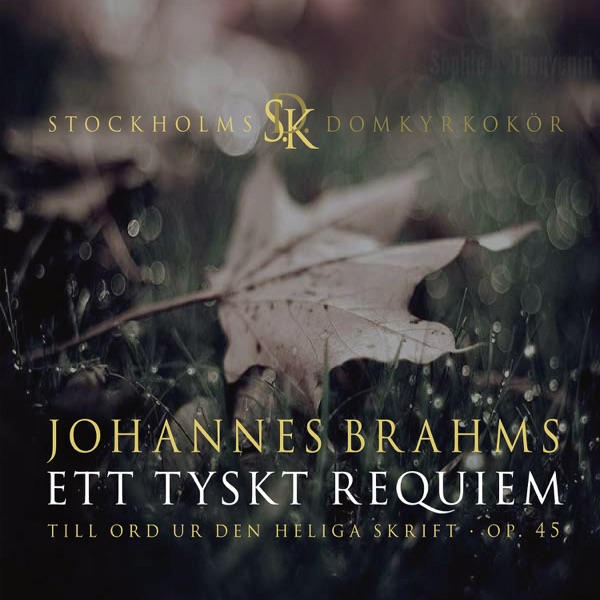 Brahms: Ett tyskt Requiem - Till ord ur Den Heliga Skrift, Op. 45