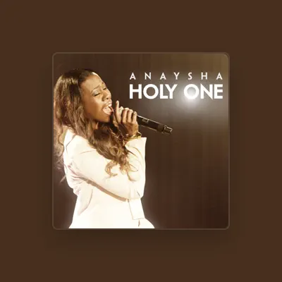 Listen to Anaysha, watch music videos, read bio, see tour dates & more!