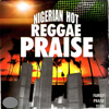 Nigerian Hot Reggae Praise - Family Praise Team