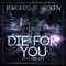 Die for You (feat. Reeson) - Toronto Is Broken lyrics