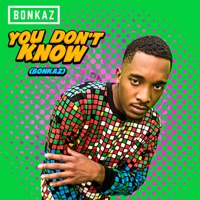 You Don't Know (Bonkaz) - Single - Bonkaz