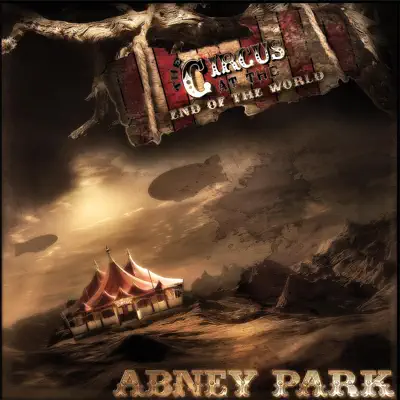 The Circus At the End of the World - Abney Park