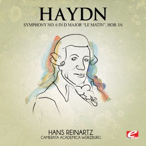 Haydn: Symphony No. 6 in D Major, Hob. I:6 "Le matin" (Remastered) - EP