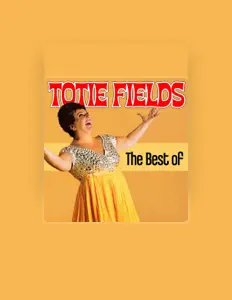 Ouça Totie Fields, assista a videoclipes, leia a biografia, veja as datas das turnês e mais!
