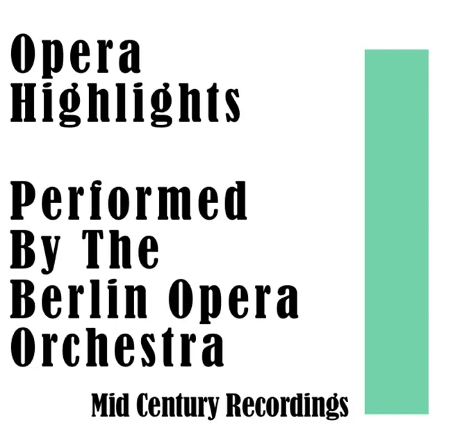 ‎Opera Highlights Performed By the Berlin Opera Orchestra by Maria ...