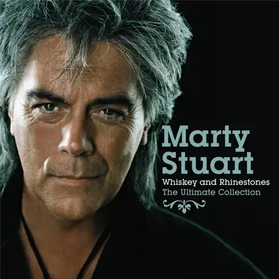 Whiskey and Rhinestones: The Ultimate Collection - Marty Stuart