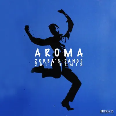 Zorba's Dance (Sirtaki) [2013 Remix] - Single - Aroma