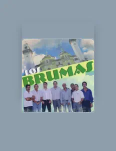 Escucha a Los Brumas, mira vídeos musicales, lee la biografía, consulta fechas de giras y mucho más.