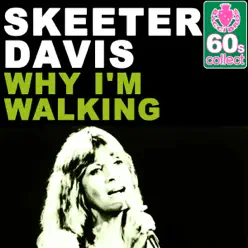 Why I'm Walking (Remastered) - Single - Skeeter Davis Why I'm Walking (Remastered) - Single - Skeeter Davis