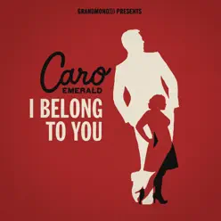 I Belong to You (Radio Edit) - Single - Caro Emerald