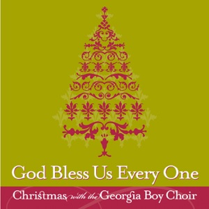 God Bless Us Every One: Christmas With the Georgia Boy Choir: