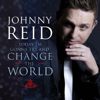 Today I'm Gonna Try and Change the World - Johnny Reid