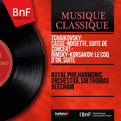 Tchaikovsky: Casse-noisette, suite de concert - Rimsky-Korsakov: Le coq d'or, suite - Royal Philharmonic Orchestra